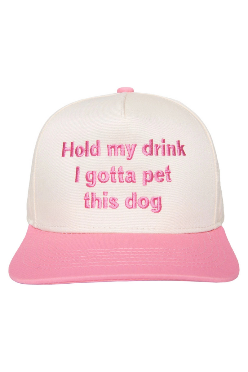 Hold My Drink I Gotta Pet This Dog Hat