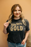 Baby You're Gold Graphic Tee